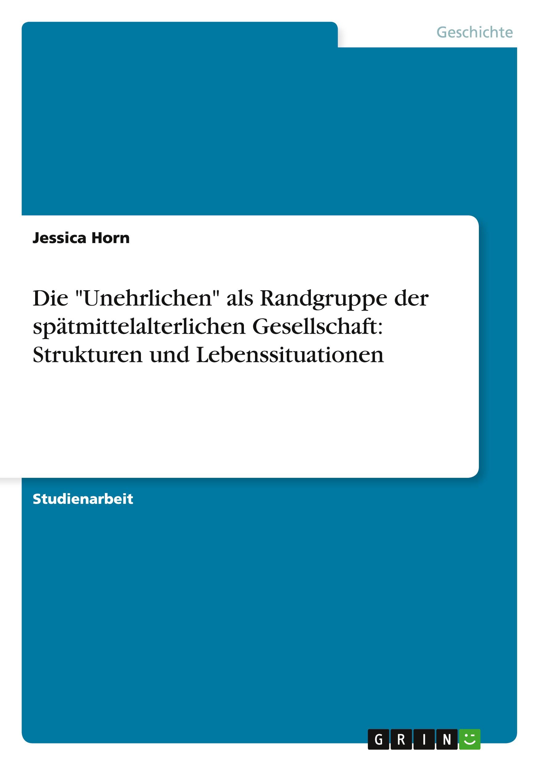 Vorderes Coverbild Die "Unehrlichen" als Randgruppe der spätmittelalterlichen Gesellschaft: Strukturen und Lebenssituationen