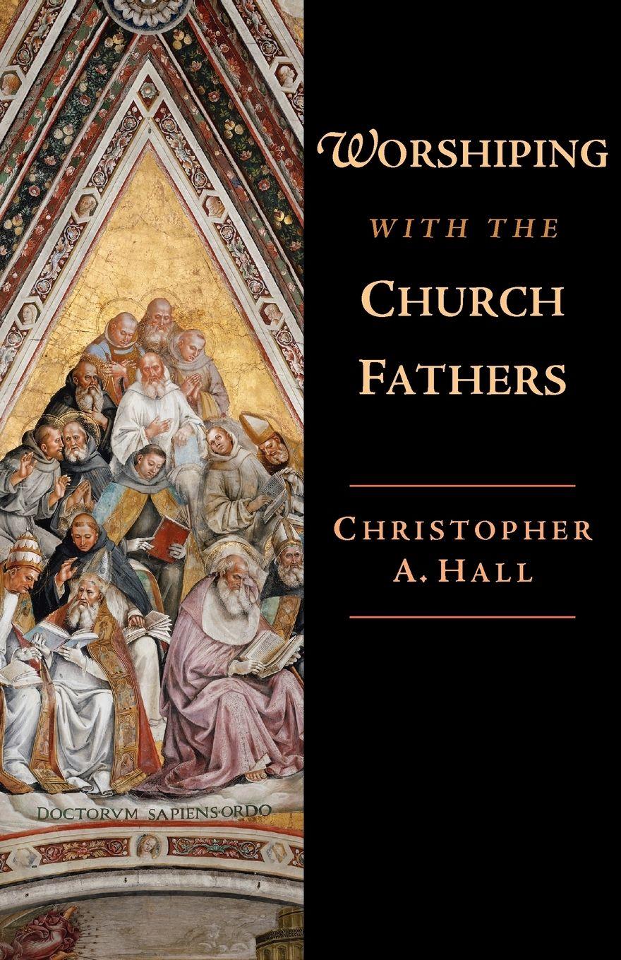 Vorderes Coverbild Worshiping with the Church Fathers