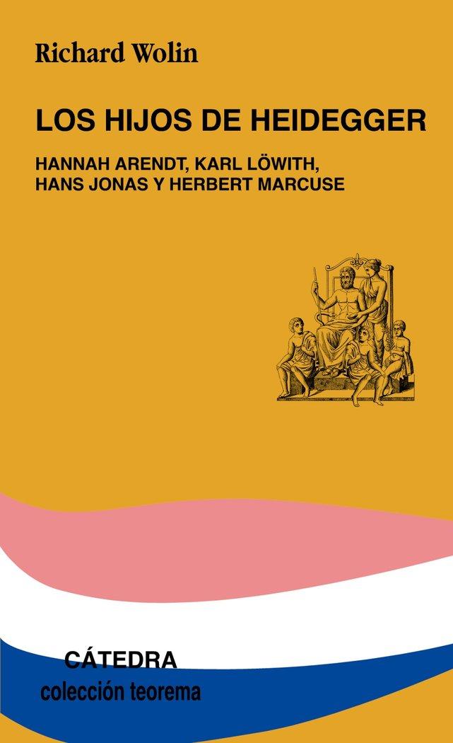 Vorderes Coverbild Los hijos de Heidegger : Hannah Arendt, Karl Löwith, Hans Jonas y Herbert Marcuse