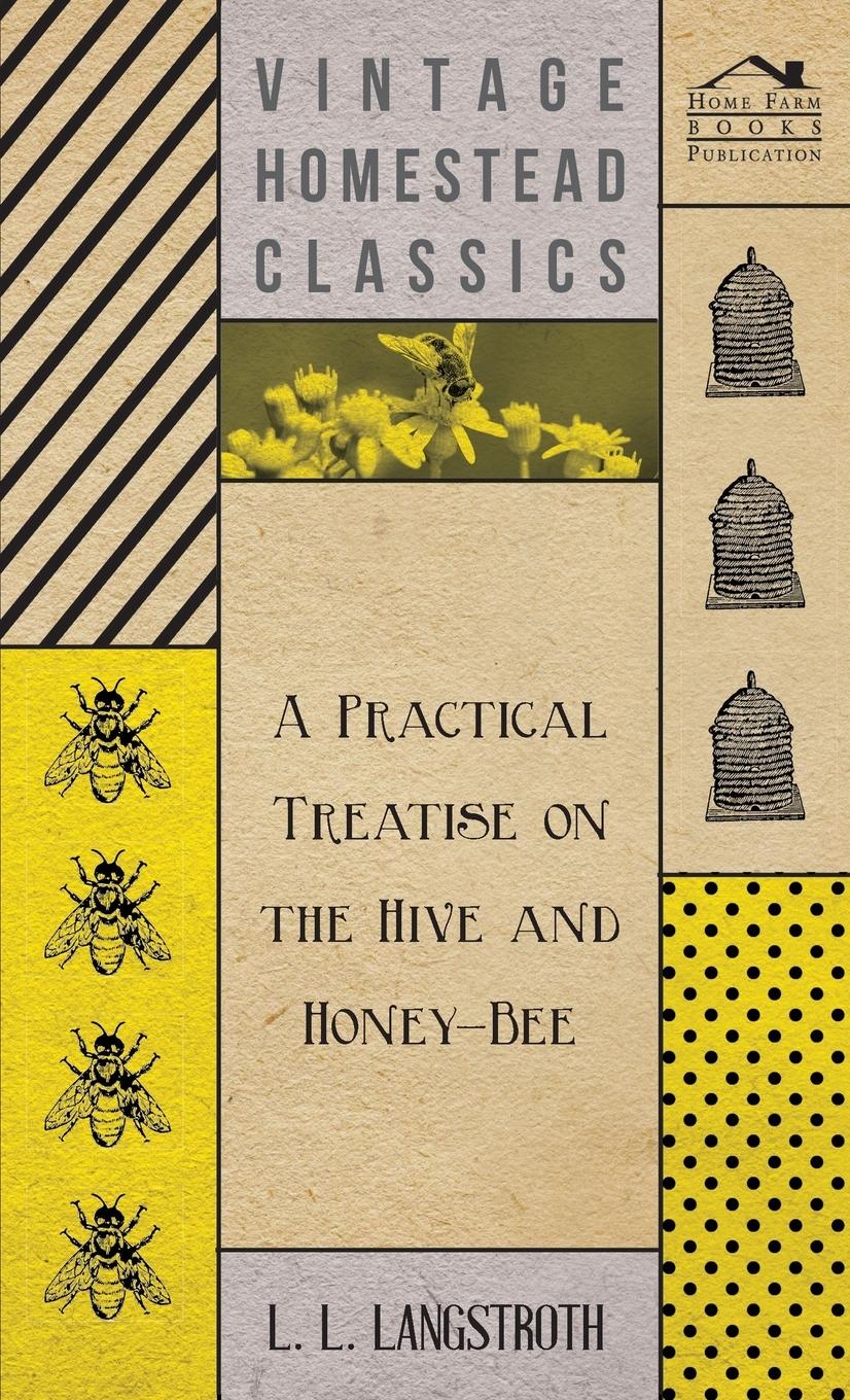 Vorderes Coverbild A Practical Treatise On The Hive And Honey-Bee