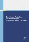 Vorderes Coverbild Behavioural Targeting: An Online Analysis for Efficient Media Planning?