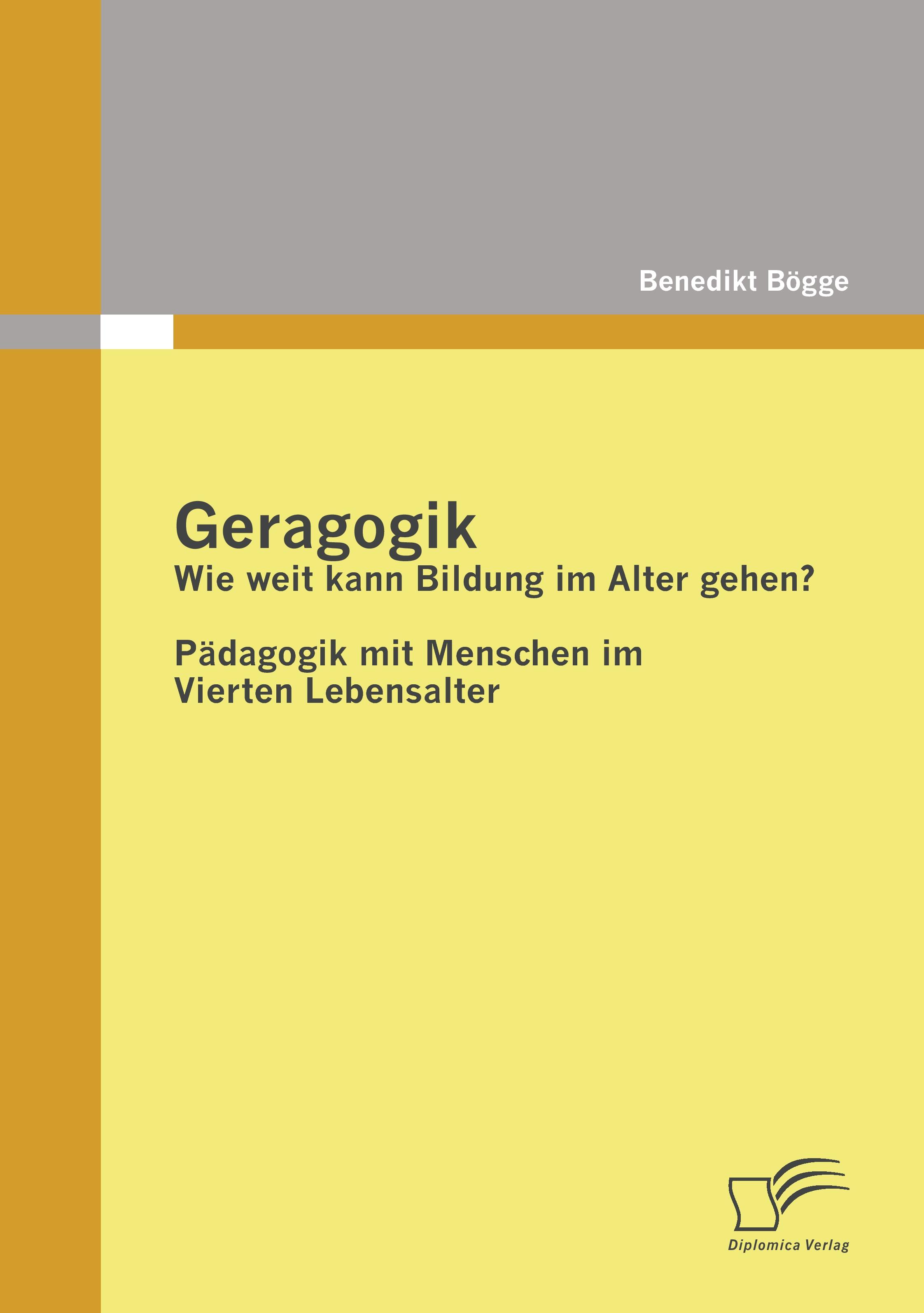 Vorderes Coverbild Geragogik: Wie weit kann Bildung im Alter gehen?