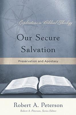 Vorderes Coverbild Our Secure Salvation: Preservation and Apostasy
