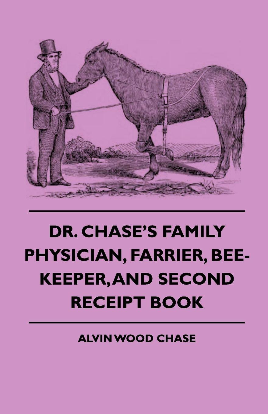 Vorderes Coverbild Dr. Chase's Family Physician, Farrier, Bee-Keeper, And Second Receipt Book
