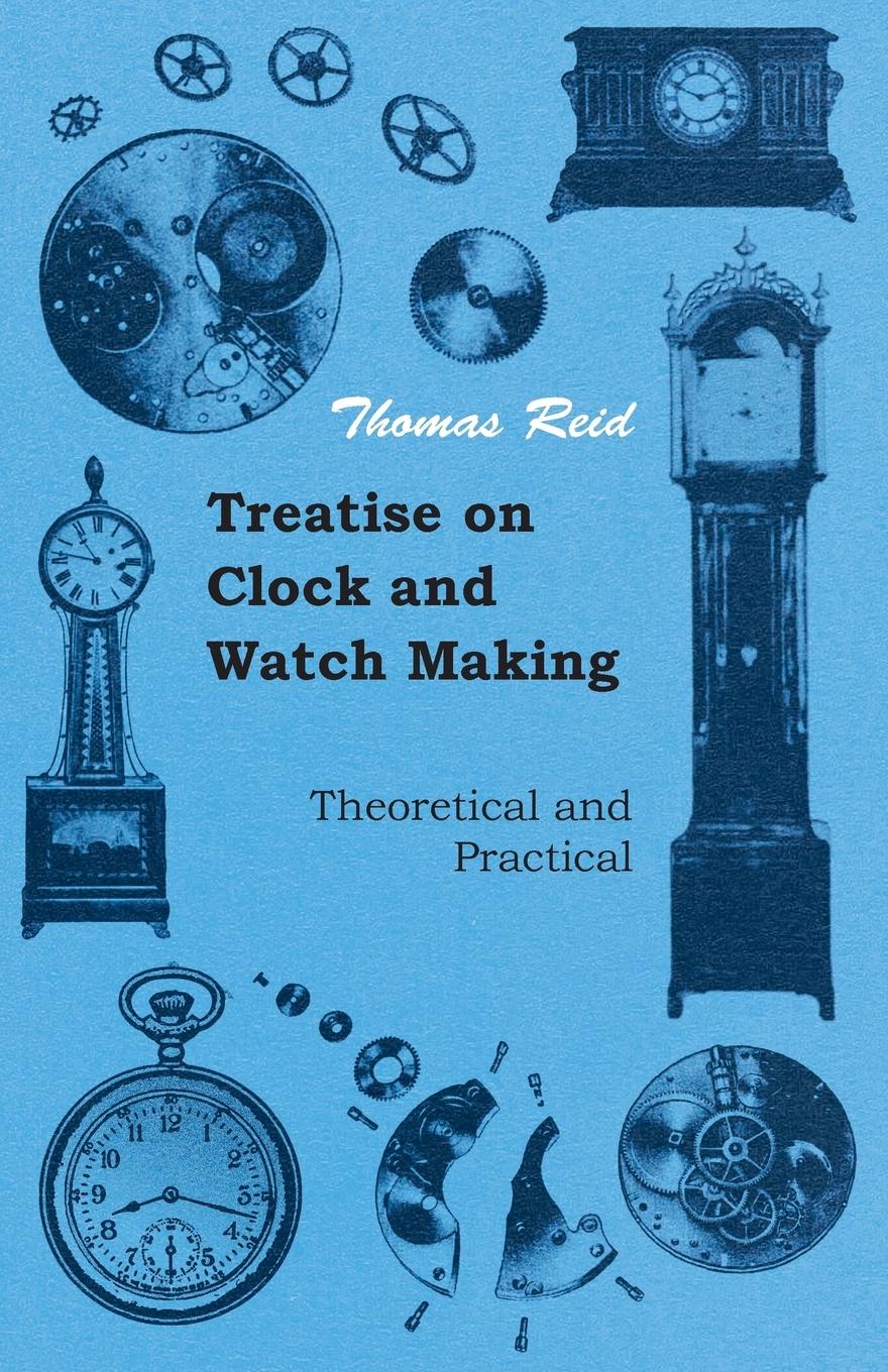 Vorderes Coverbild Treatise on Clock and Watch Making, Theoretical and Practical