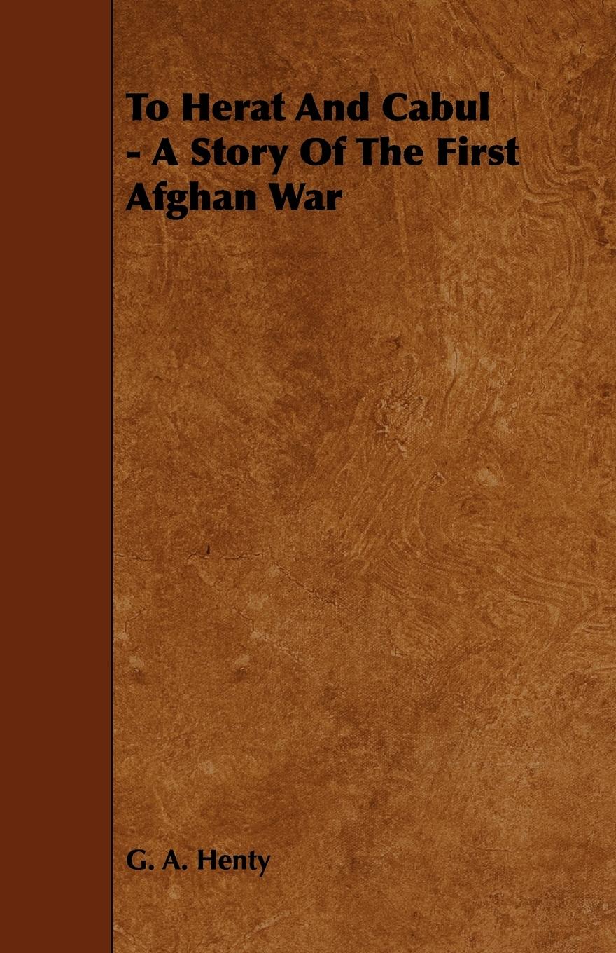 Vorderes Coverbild To Herat and Cabul - A Story of the First Afghan War