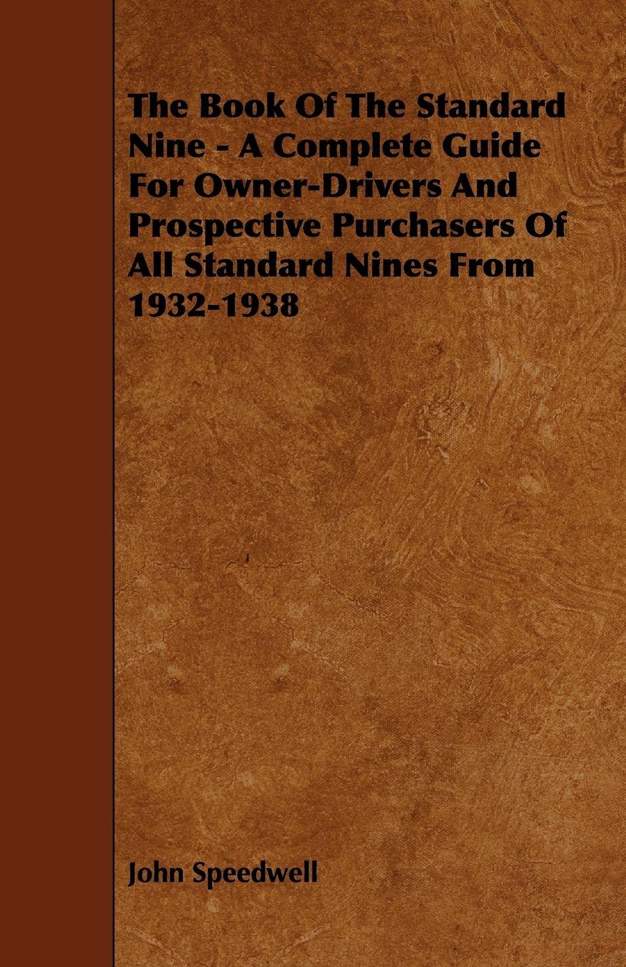 Vorderes Coverbild The Book of the Standard Nine - A Complete Guide for Owner-Drivers and Prospective Purchasers of All Standard Nines from 1932-1938