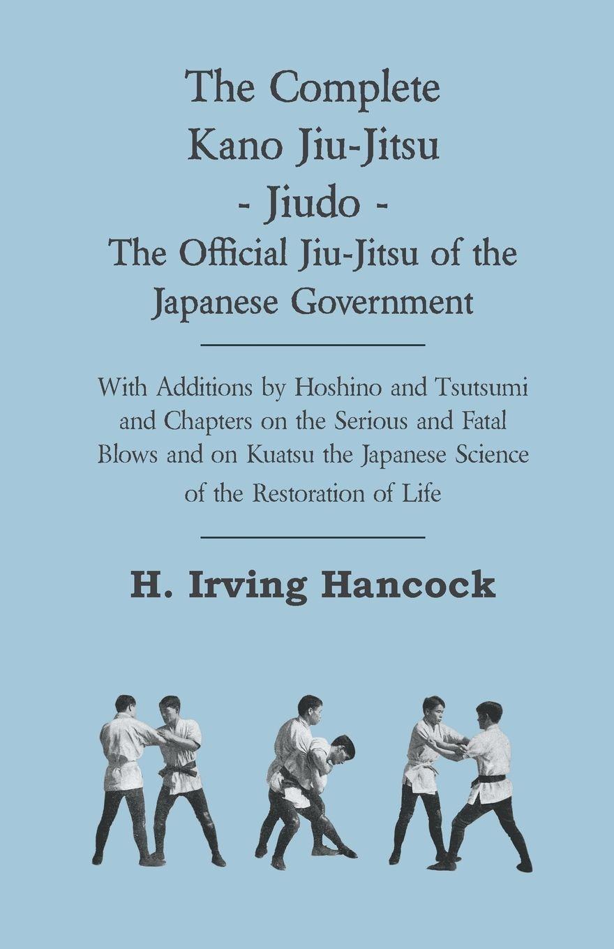 Vorderes Coverbild The Complete Kano Jiu-Jitsu - Jiudo - The Official Jiu-Jitsu of the Japanese Government
