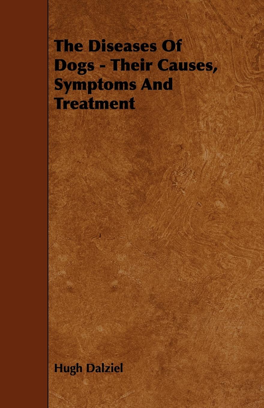 Vorderes Coverbild The Diseases of Dogs - Their Causes, Symptoms and Treatment