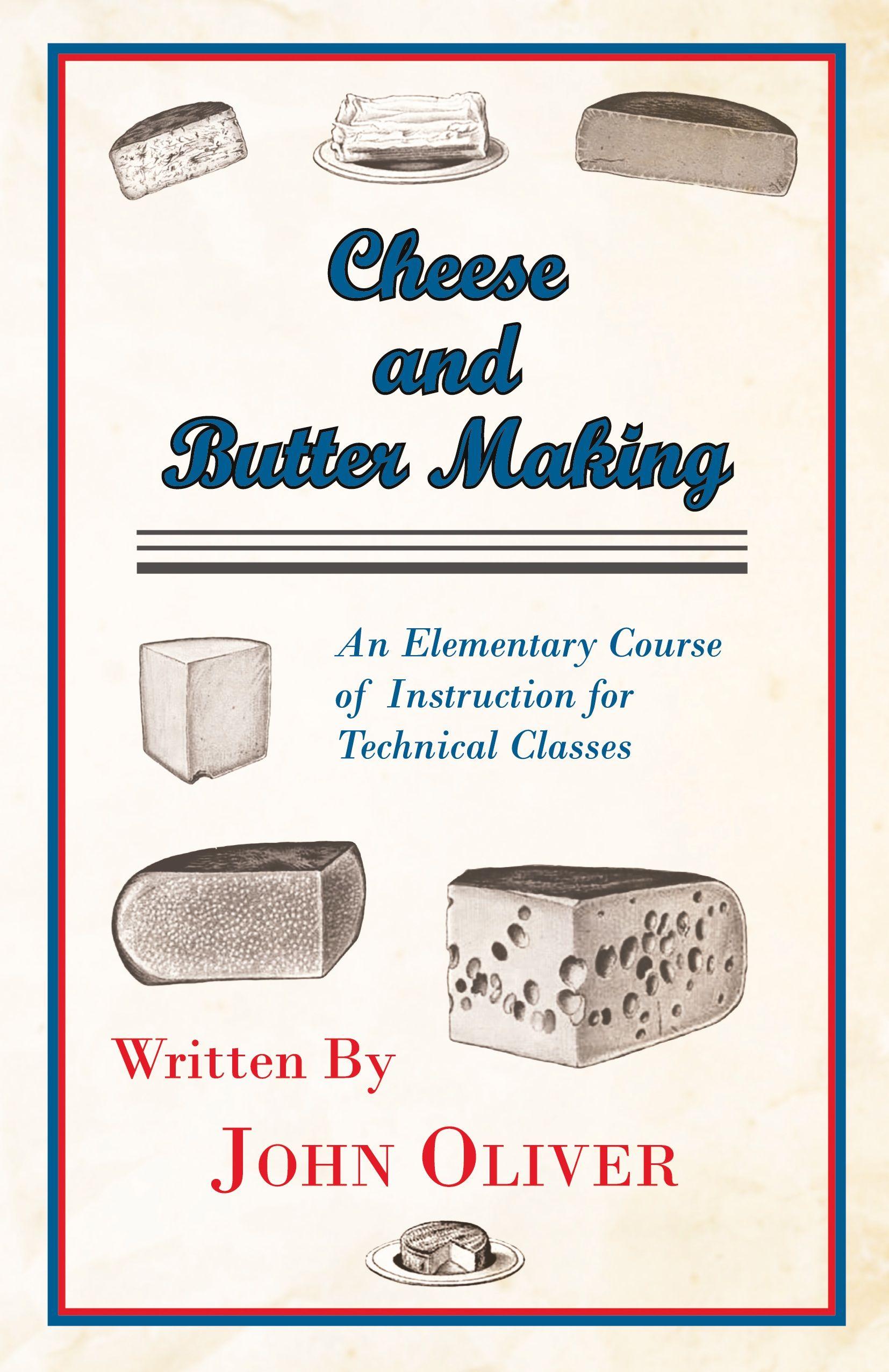 Vorderes Coverbild Cheese and Butter Making - An Elementary Course of Instruction for Technical Classes