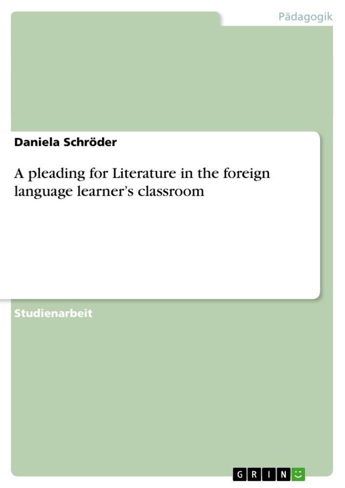 Vorderes Coverbild A pleading for Literature in the foreign language learner's classroom