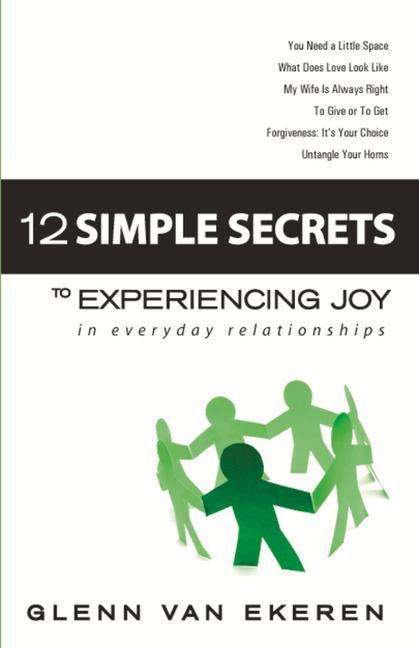 Vorderes Coverbild 12 Simple Secrets to Experiencing Joy in Everyday Relationships