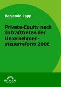 Vorderes Coverbild Private-Equity nach Inkrafttreten der Unternehmensteuerreform 2008