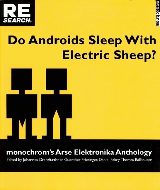 Vorderes Coverbild Do Androids Sleep with Electric Sheep?: Monochrom's Arse Elektronika Anthology: Critical Perspectives on Sexuality and Pornography in Science and Soci