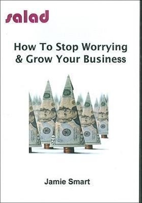 Vorderes Coverbild How to Stop Worrying & Grow Your Business