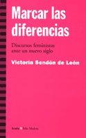 Vorderes Coverbild Marcar las diferencias : discursos feministas ante un nuevo siglo