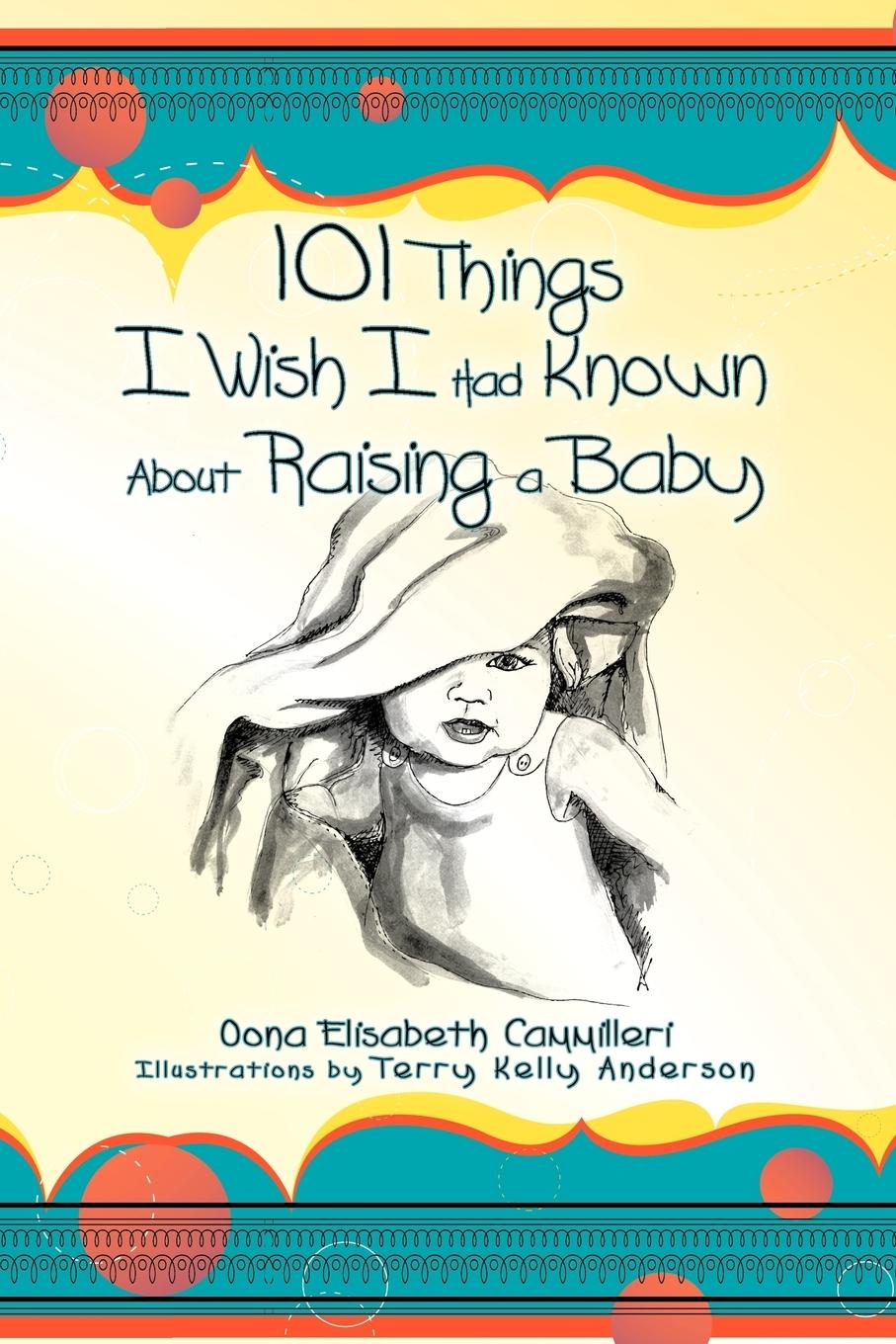 Vorderes Coverbild 101 Things I Wish I Had Known about Raising a Baby