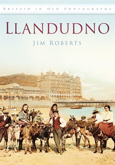 Vorderes Coverbild Llandudno in Old Photographs