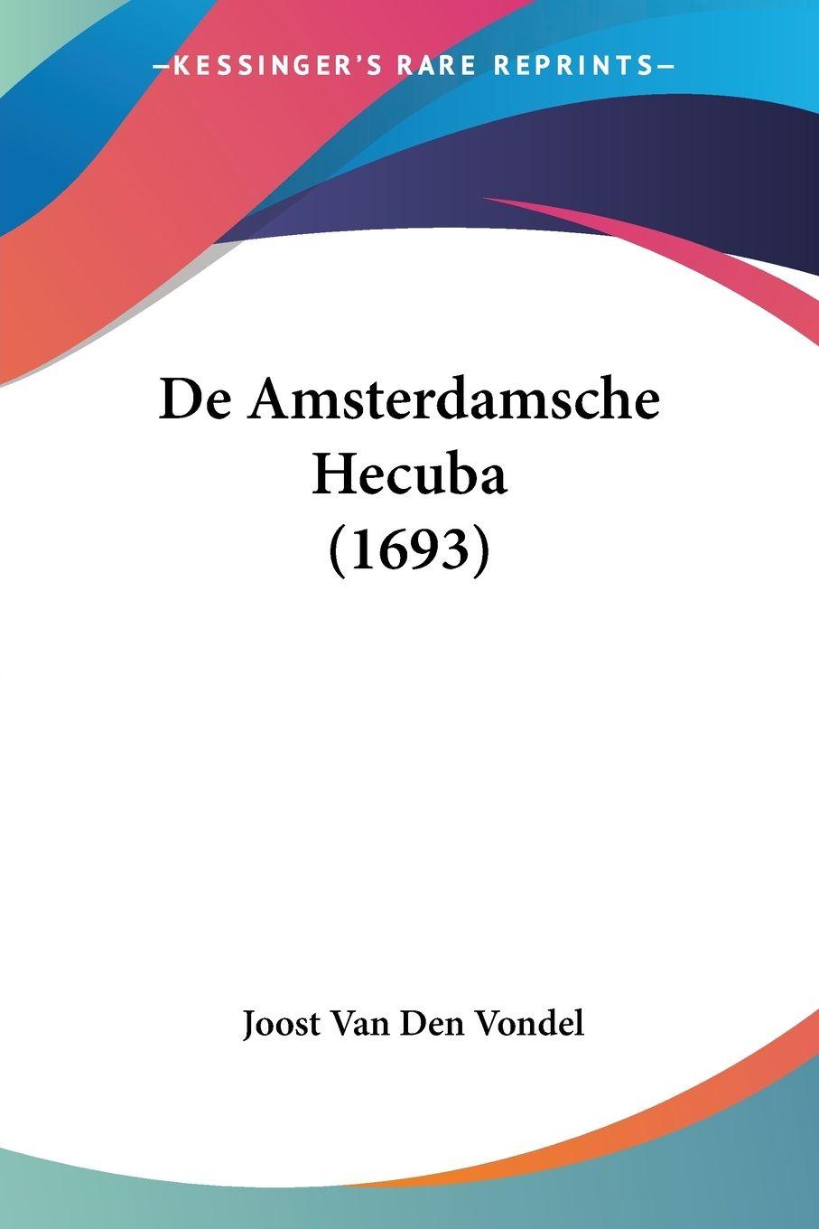 Vorderes Coverbild De Amsterdamsche Hecuba (1693)