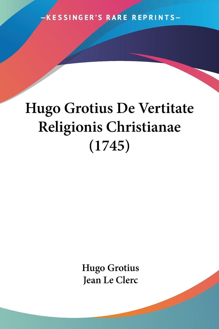 Vorderes Coverbild Hugo Grotius De Vertitate Religionis Christianae (1745)