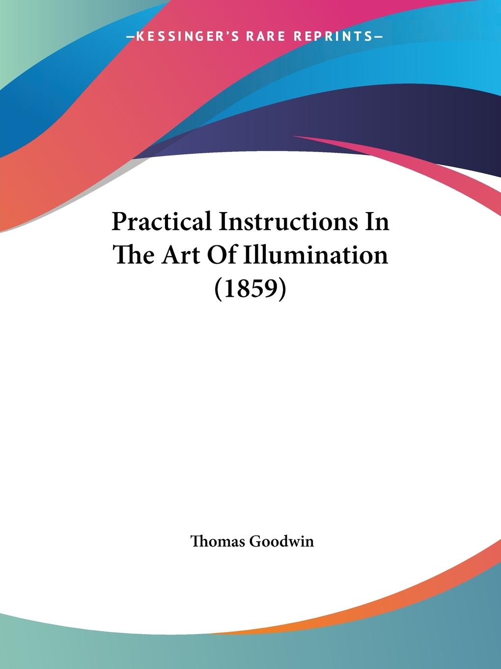 Vorderes Coverbild Practical Instructions In The Art Of Illumination (1859)