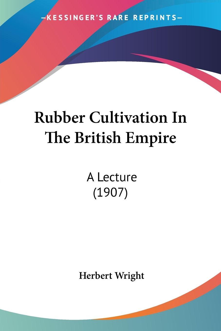 Vorderes Coverbild Rubber Cultivation In The British Empire
