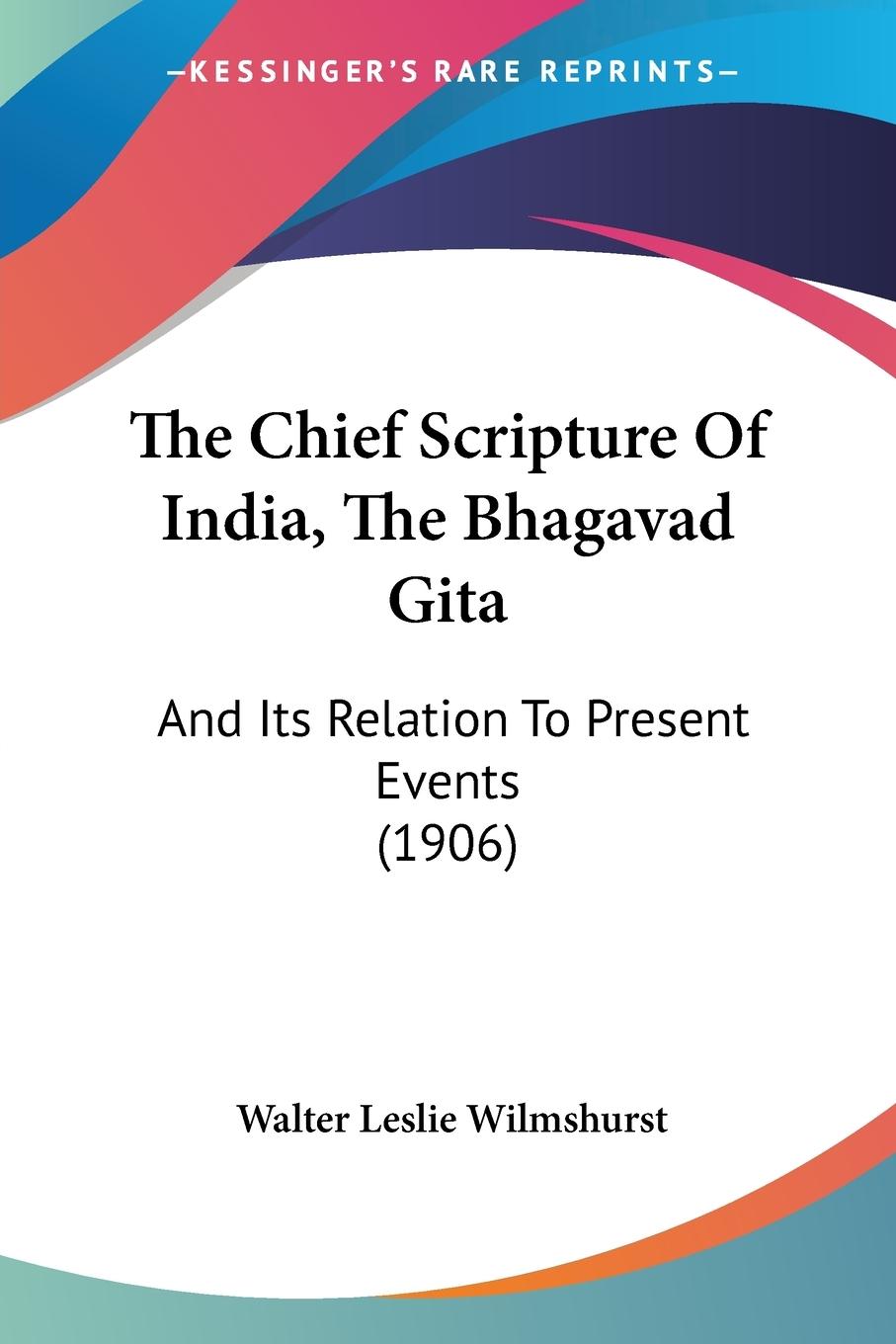 Vorderes Coverbild The Chief Scripture Of India, The Bhagavad Gita