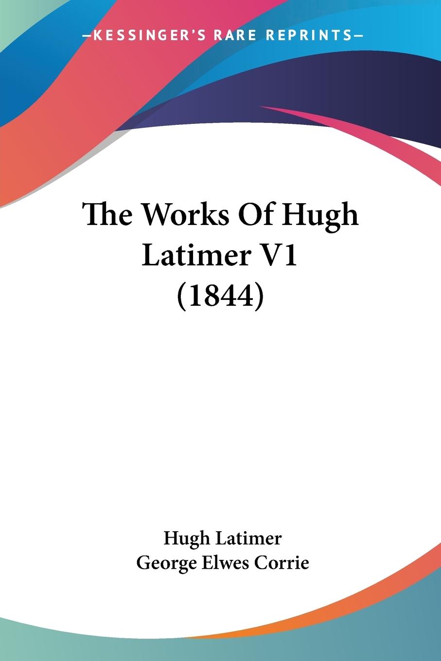 Vorderes Coverbild The Works Of Hugh Latimer V1 (1844)
