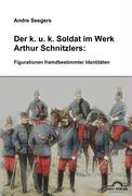 Vorderes Coverbild Der k.u.k-Soldat im Werk Arthur Schnitzlers: Figurationen fremdbestimmter Identitäten