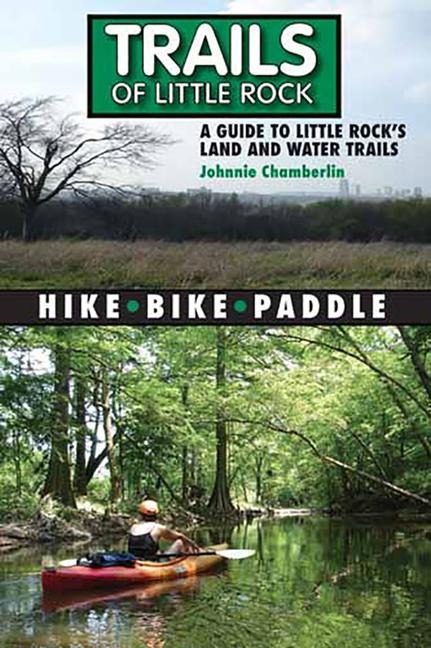 Vorderes Coverbild Trails of Little Rock: A Guide to Little Rock's Land and Water Trails