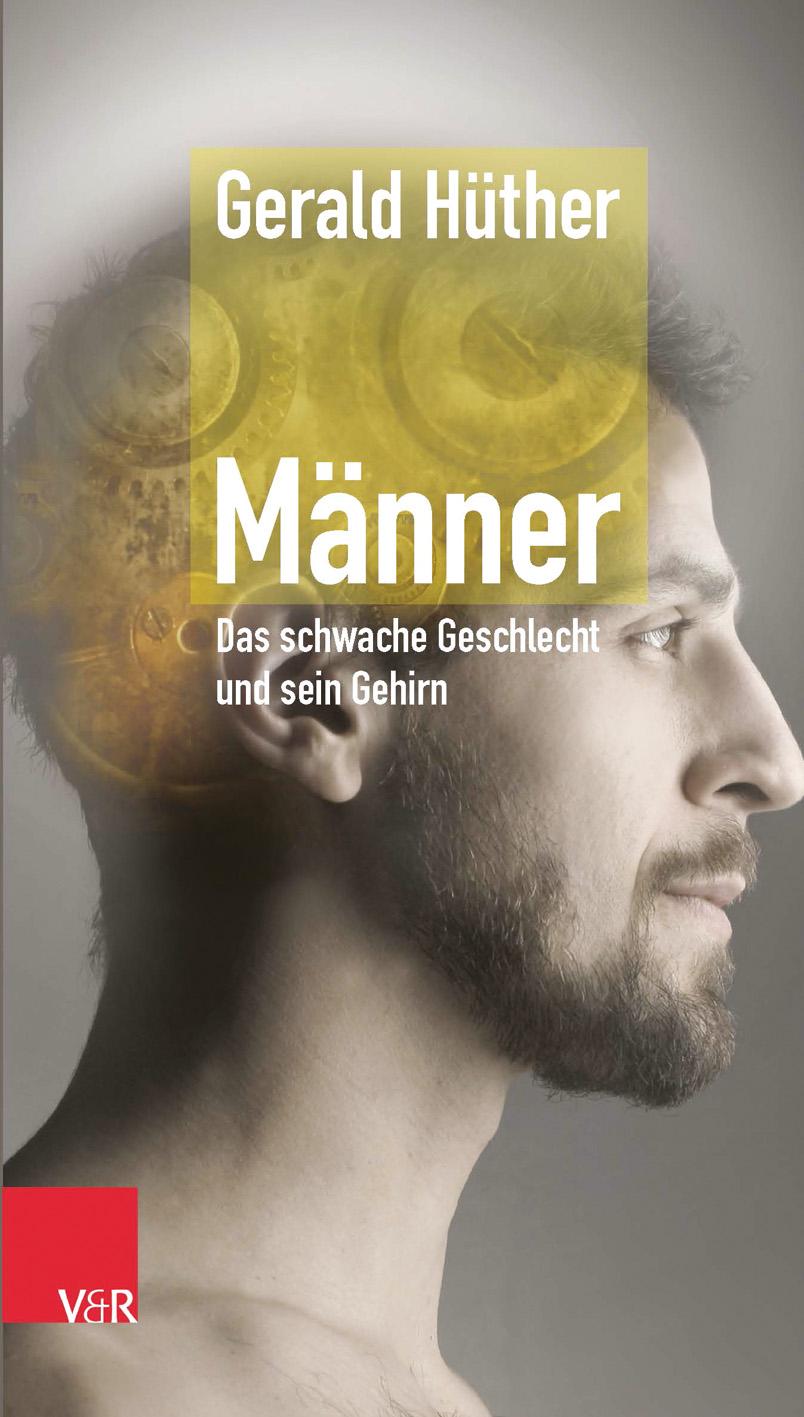 Vorderes Coverbild Männer - Das schwache Geschlecht und sein Gehirn