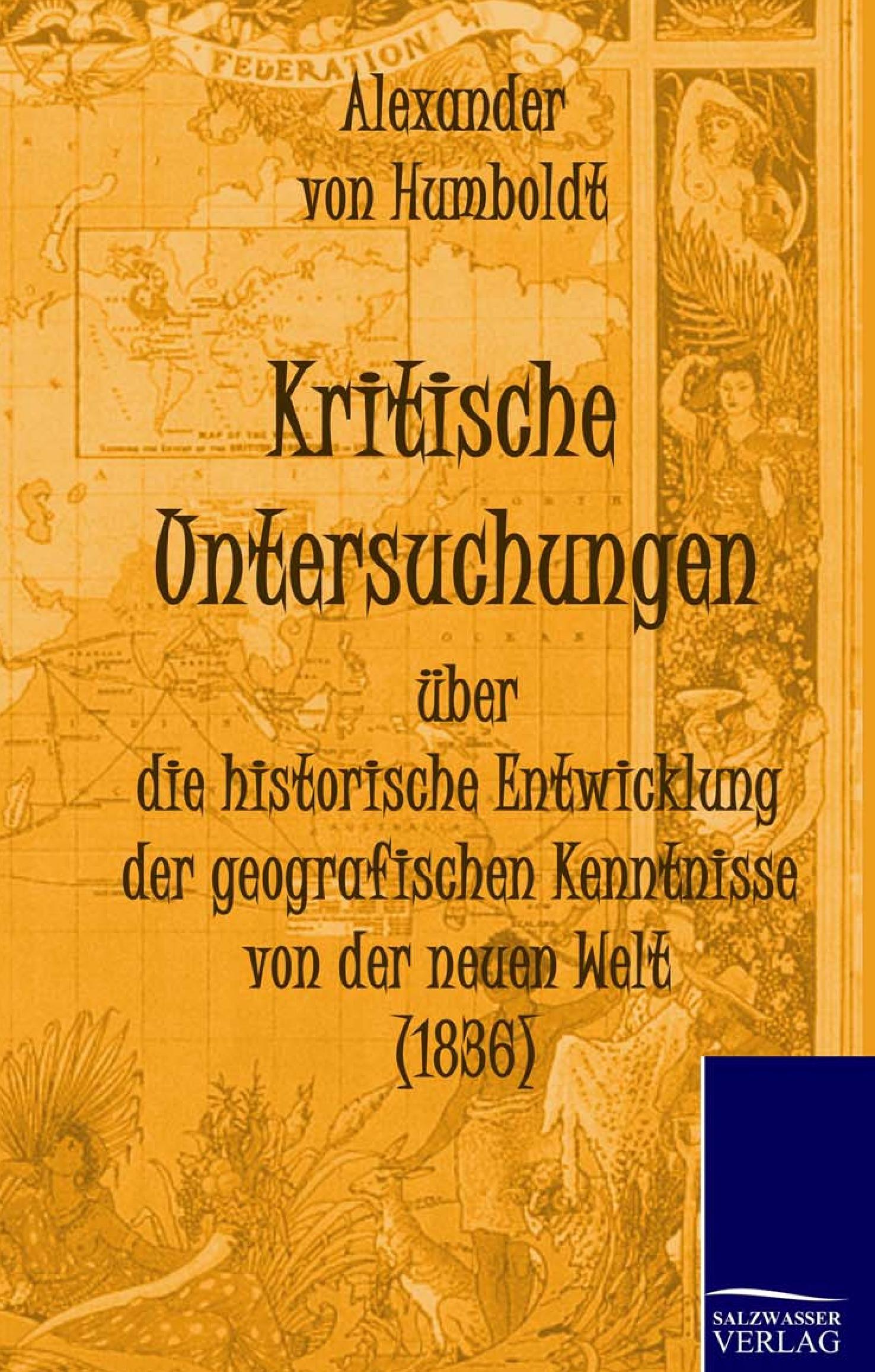 Vorderes Coverbild Kritische Untersuchungen über die historische Entwicklung der geografischen Kenntnisse von der neuen Welt (1836)