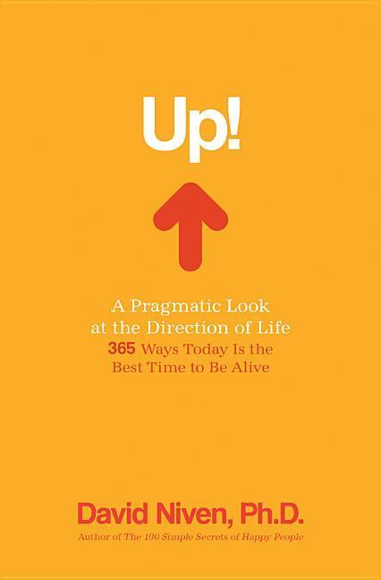 Vorderes Coverbild Up! a Pragmatic Look at the Direction of Life: 365 Ways Today Is the Best Time to Be Alive