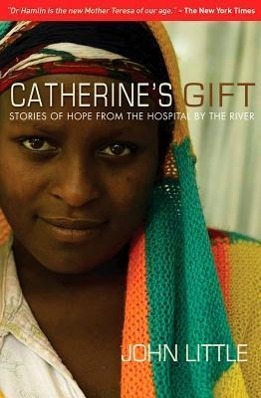 Vorderes Coverbild Catherine's Gift: Stories of Hope from the Hospital by the River