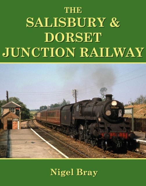 Vorderes Coverbild The Salisbury and Dorset Junction Railway