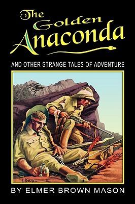 Vorderes Coverbild The Golden Anaconda: And Other Strange Tales of Adventure