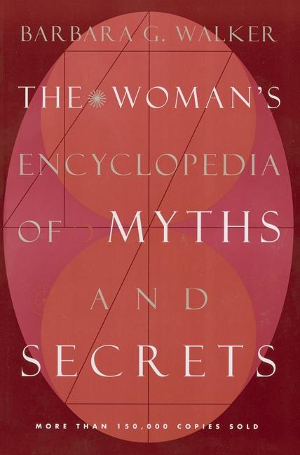 Vorderes Coverbild The Woman's Encyclopedia of Myths and Secrets