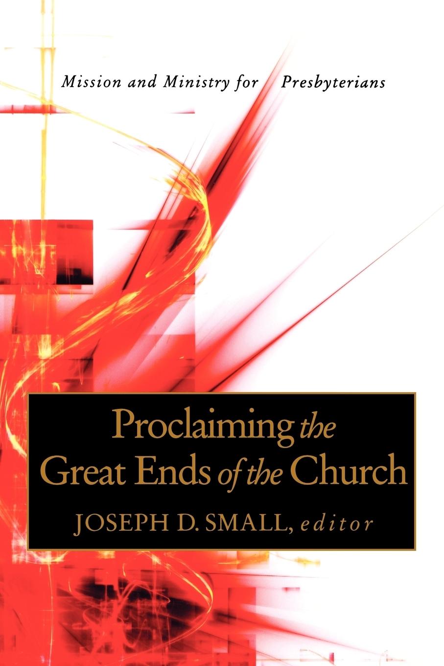 Vorderes Coverbild Proclaiming the Great Ends of the Church