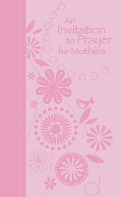 Vorderes Coverbild An Invitation to Prayer for Mothers