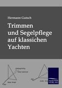Vorderes Coverbild Trimmen und Segelpflege auf klassichen Yachten