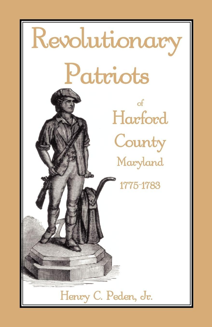 Vorderes Coverbild Revolutionary Patriots of Harford County, Maryland, 1775-1783