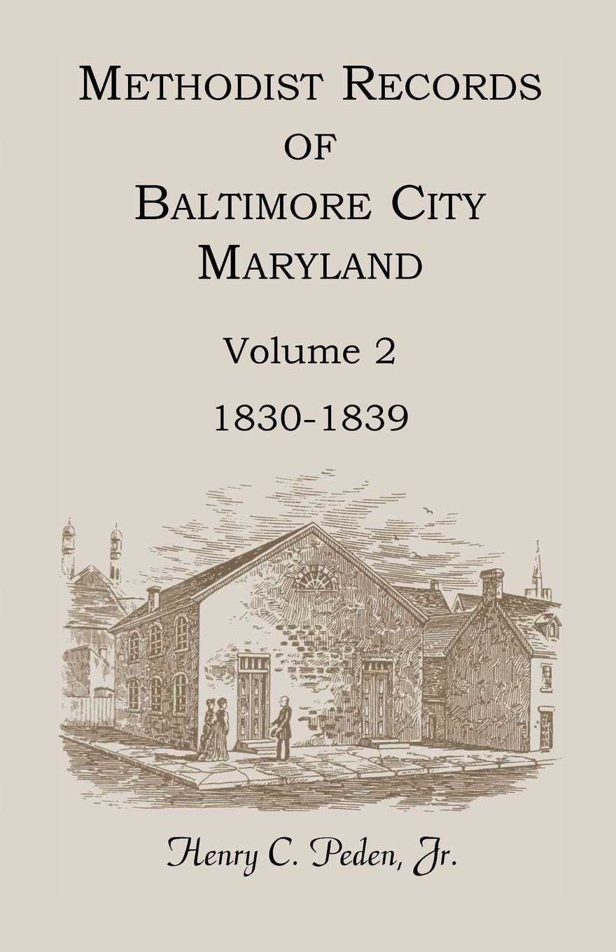Vorderes Coverbild Methodist Records of Baltimore City, Maryland, Volume 2, 1830-1839