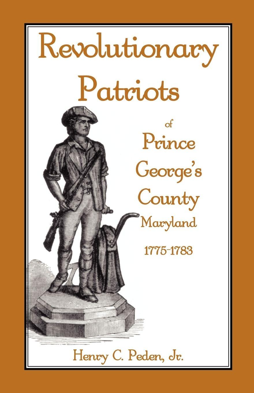 Vorderes Coverbild Revolutionary Patriots of Prince George's County, Maryland, 1775-1783