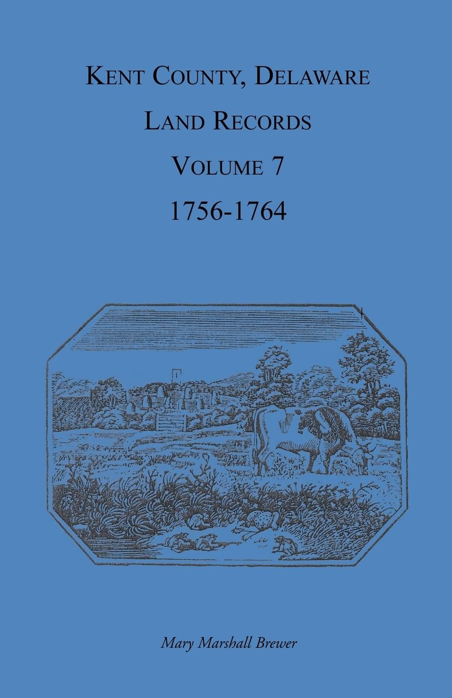 Vorderes Coverbild Kent County, Delaware Land Records, Volume 7