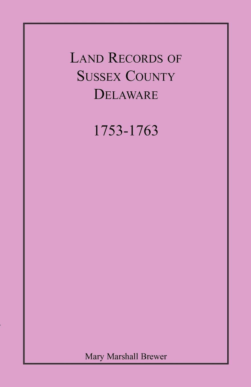 Vorderes Coverbild Land Records of Sussex County, Delaware, 1753-1763
