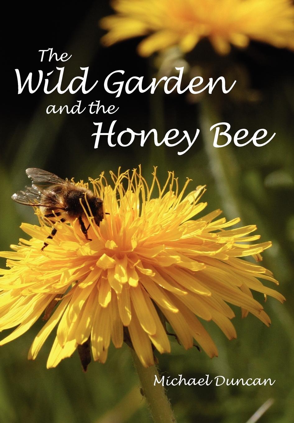 Vorderes Coverbild The Wild Garden and the Honey Bee