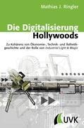 Vorderes Coverbild Die Digitalisierung Hollywoods