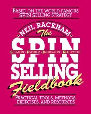 Vorderes Coverbild The Spin Selling Fieldbook: Practical Tools, Methods, Exercises and Resources