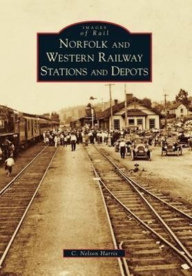 Vorderes Coverbild Norfolk and Western Railway Stations and Depots