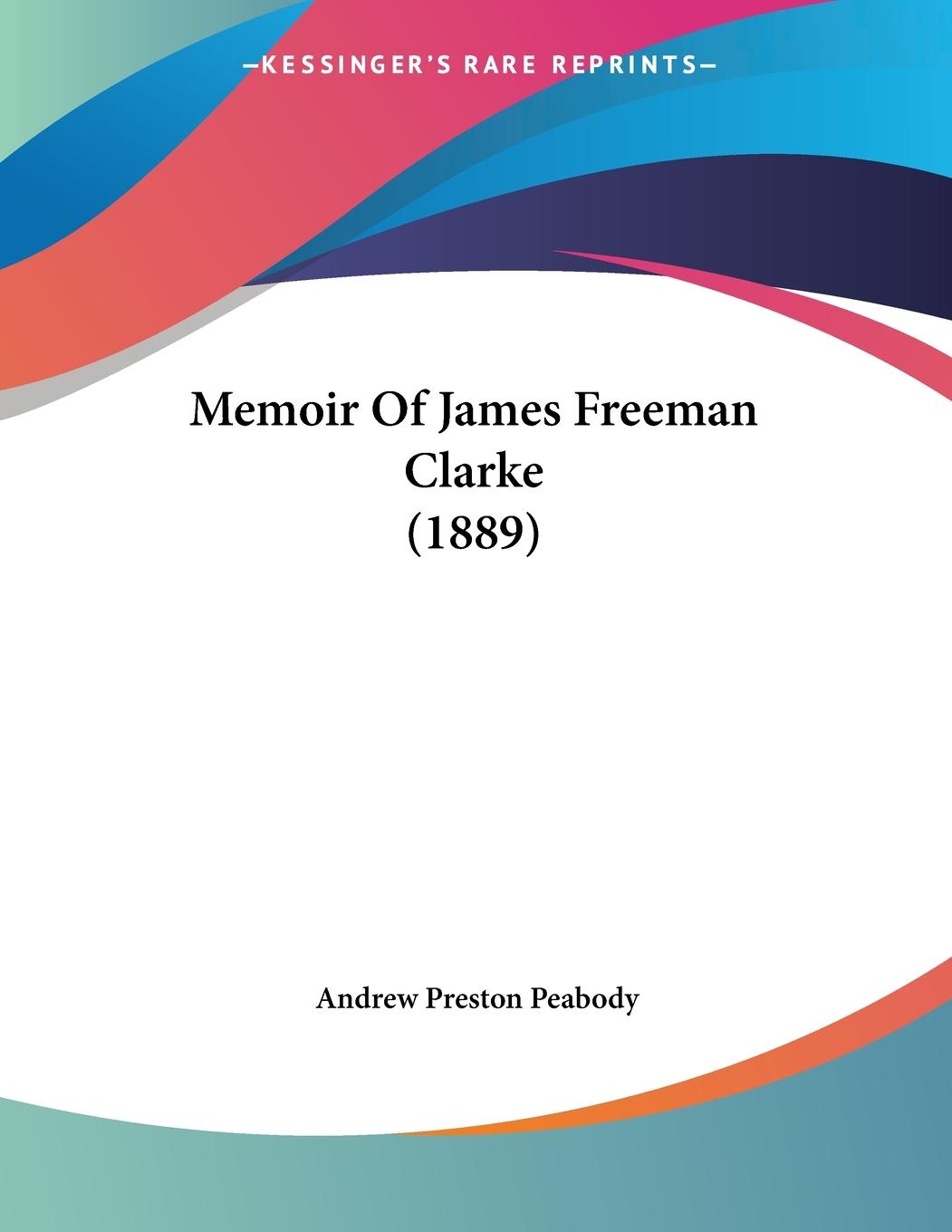 Vorderes Coverbild Memoir Of James Freeman Clarke (1889)